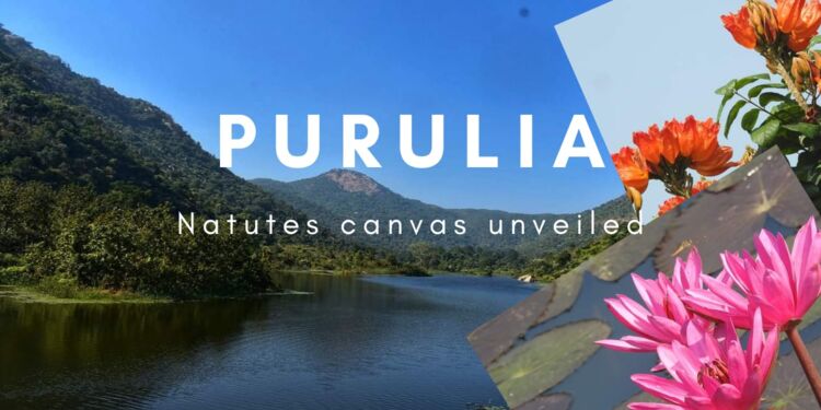 Purulia: Natures Canvas Unveiled